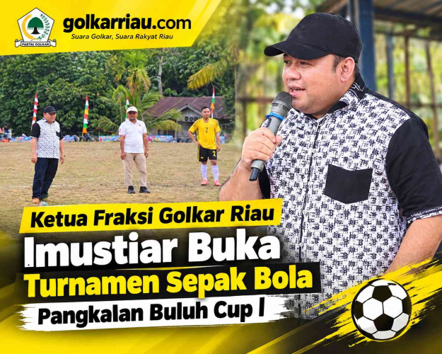 Ketua Fraksi Golkar Riau Imustiar Buka Turnamen Sepak Bola Pangkalan Buluh Cup I