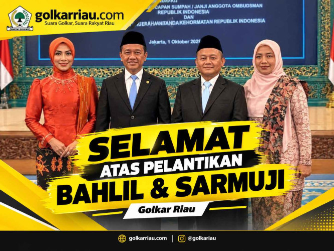 Golkar Riau Ucapkan Selamat atas Pelantikan Ketum Bahlil dan Sekjen Sarmuji