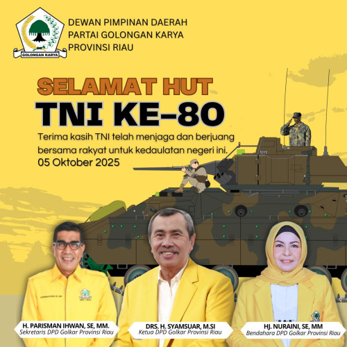Golkar Riau Ucapkan Selamat HUT TNI ke-80: TNI Tetap Tangguh Bersama Rakyat